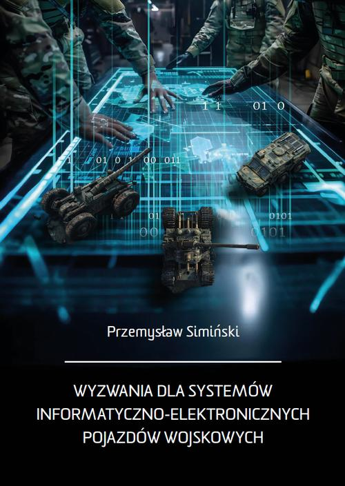 Okładka: Wyzwania dla systemów informatyczno-elektronicznych pojazdów wojskowyc