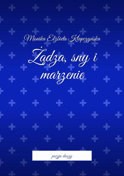 Okładka: Żądza, sny i marzenie