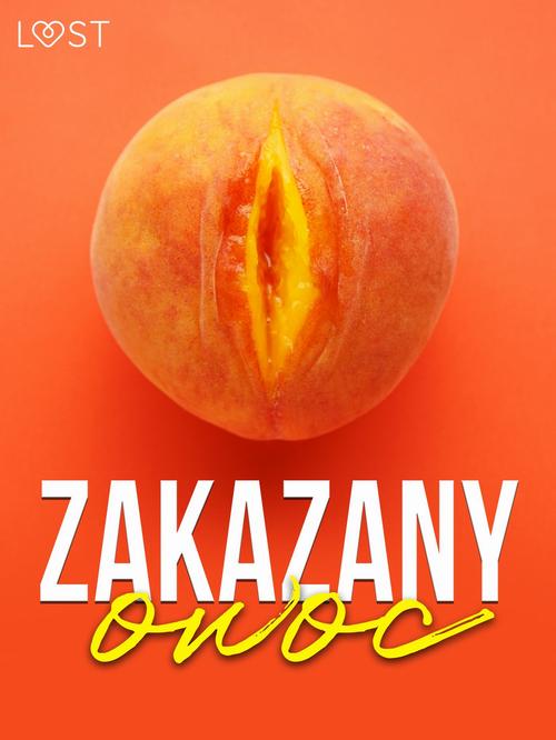 Okładka: Zakazany owoc – 8 opowiadań erotycznych