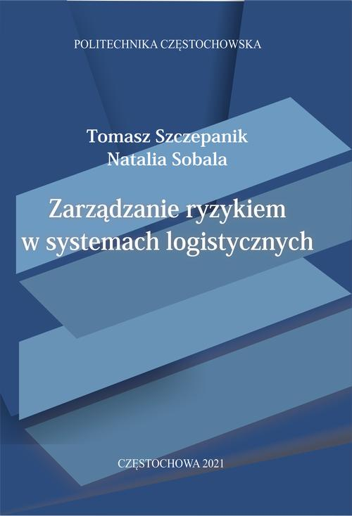 Okładka: Zarządzanie ryzykiem w systemach logistycznych