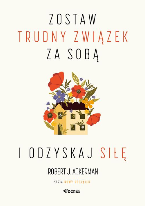 Okładka: Zostaw trudny związek za sobą i odzyskaj siłę