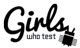 Girls Who Test